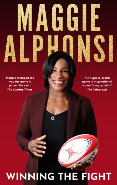 Maggie Alphonsi: Winning the Fight: My Autobiography