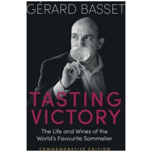 Tasting Victory (Commemorative Edition): The Life and Wines of the World’s Favourite Sommelier