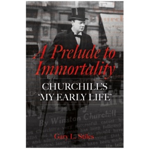 A Prelude to Immortality: Winston Churchill’s 'My Early Life'