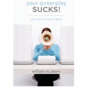 Your Screenplay Sucks!: 100 Ways to Make it Great