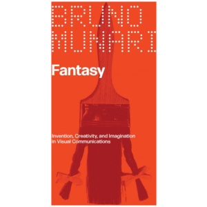 Fantasy: Invention, Creativity, and Imagination in Visual Communications