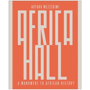 Arturo Mezzedimi, Africa Hall: A Monument to African History