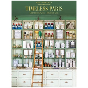 Timeless Paris: Ateliers • Emporiums • Savoir Faire