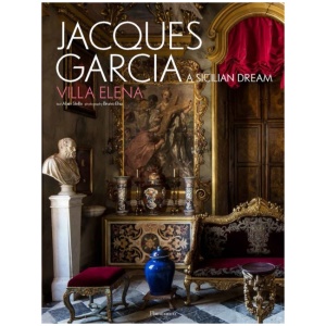 Jacques Garcia: A Sicilian Dream: Villa Elena