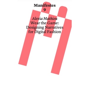 Wear the Game: Designing Narratives for Digital Fashion