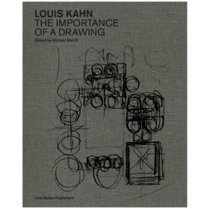 Louis Kahn: The Importance of a Drawing