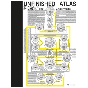Unfinished Atlas: 19 Projects by Manuel Herz Architects