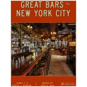 Great Bars of New York City: 30 of Manhattan's Favorite Storied Drinking Establishments