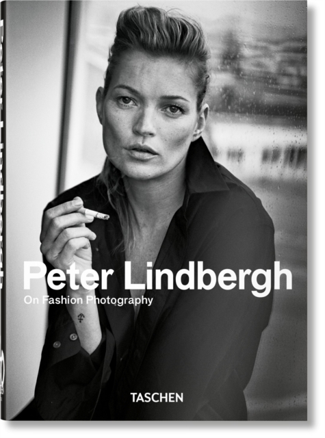 Peter Lindbergh: On Fashion Photography. 45th Ed.