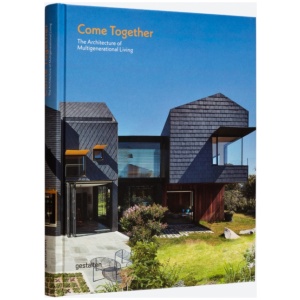 Come Together: The Architecture of Multigenerational Living