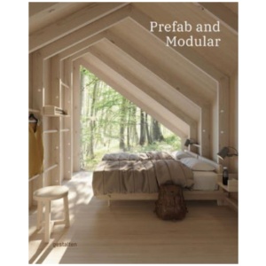 Prefab and Modular: Prefabricated Houses and Modular Architecture