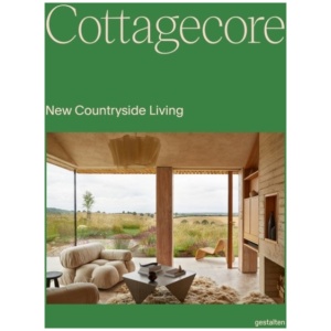 Cottagecore: New Countryside Living