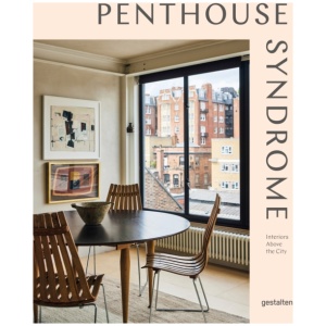 Penthouse Syndrome: Interiors Above the City