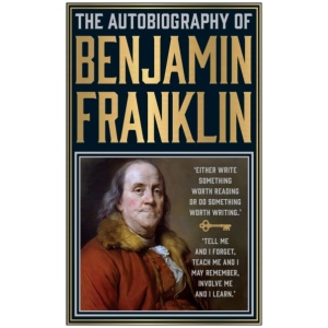 The Autobiography of Benjamin Franklin (Deluxe Hardbound Edition)