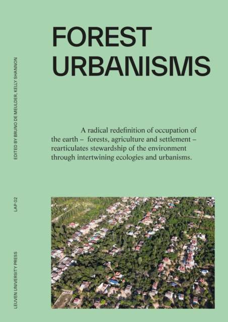 Forest Urbanisms: New Non-Human and Human Ecologies for the 21st Century