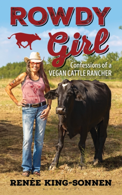 Rowdy Girl: Confessions of a Vegan Cattle Rancher