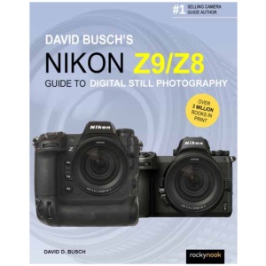 David Busch's Nikon Z9/Z8 Guide to Digital Still Photography