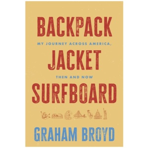 Backpack, Jacket, Surfboard: My Journey Across America, Then and Now