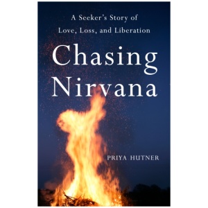 Chasing Nirvana: A Story of Love, Loss, and Liberation