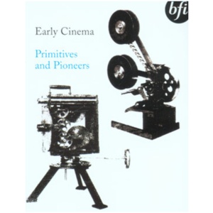 Early Cinema: Primitives and Pioneers