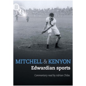Mitchell and Kenyon: Edwardian Sports