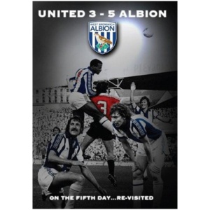 West Bromwich Albion: United 3 Albion 5 - On the Fifth Day...