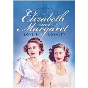 Elizabeth and Margaret: Love & Loyalty