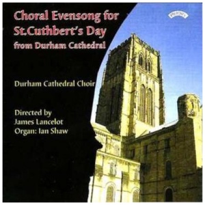Choral Evensong for St. Cuthbert's Day (Lancelot, Shaw)