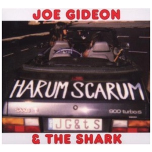 Joe Gideon and The Shark - Harum Scarum