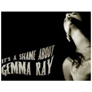 It's a Shame About Gemma Ray