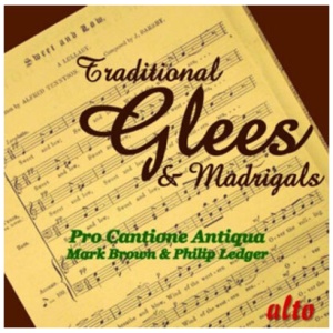 Pro Cantione Antiqua: Traditional Glees and Madrigals