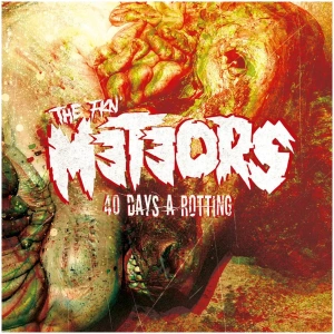 The Meteors - 40 days a rotting