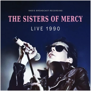 The Sisters of Mercy - Live 1990