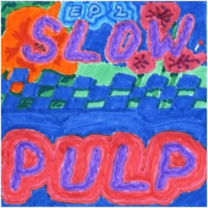 Slow Pulp - EP2/Big Day