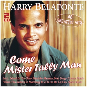 Come Mister Tally Man: 46 Greatest Hits