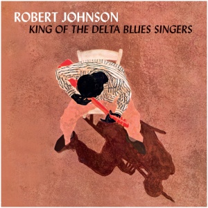 King of the Delta Blues Singers (+3 Bonus Tracks)