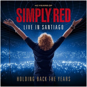Holding Back the Years: Live in Santiago: 40 Years of Simply Red