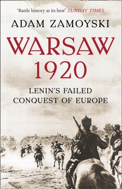 Warsaw 1920: Lenin’S Failed Conquest of Europe