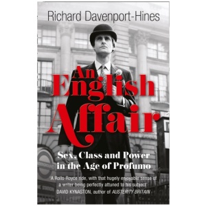 An English Affair: Sex, Class and Power in the Age of Profumo