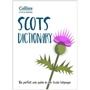 Scots Dictionary: The Perfect Wee Guide to the Scots Language