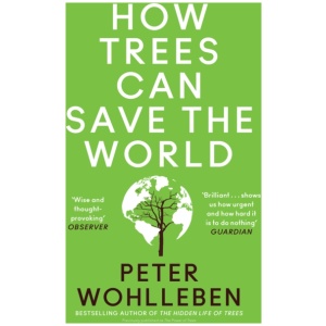 How Trees Can Save the World