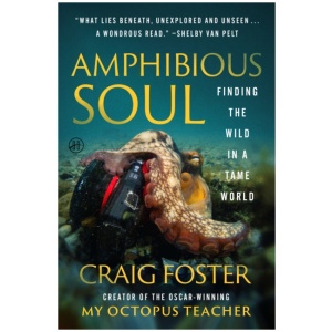 Amphibious Soul: Finding the Wild in a Tame World