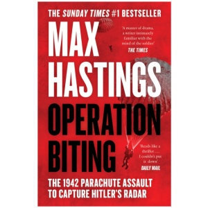 Operation Biting: The 1942 Parachute Assault to Capture Hitler’s Radar