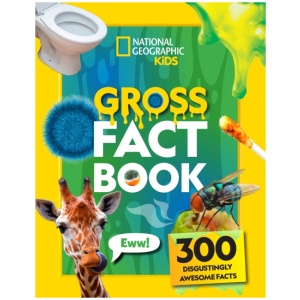 Gross Fact Book: 300 Disgustingly Awesome Facts