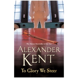 To Glory We Steer: The Richard Bolitho Adventures: 7