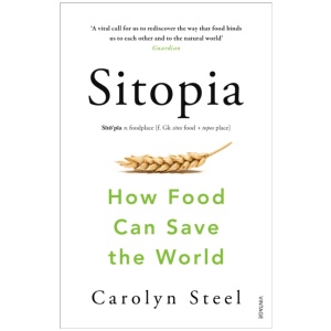Sitopia: How Food Can Save the World