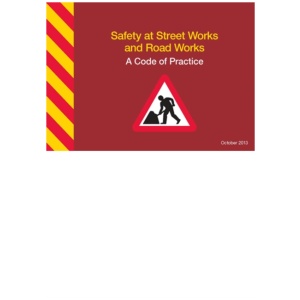 Safety at street works and road works: a code of practice