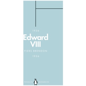 Edward VIII (Penguin Monarchs): The Uncrowned King
