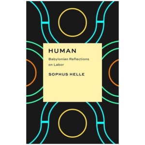 Human: Babylonian Reflections on Labor