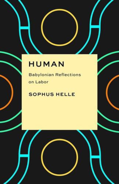 Human: Babylonian Reflections on Labor